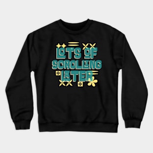 Lots of scrolling later, funny saying Crewneck Sweatshirt